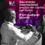 Interpretação Simultânea ou Consecutiva:  Saiba qual escolher para o seu evento
